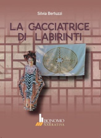 La cacciatrice di labirinti Silvia Bertuzzi