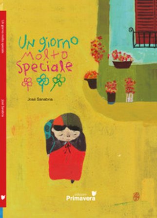 Un giorno molto speciale. Ediz. illustrata José Sanabria