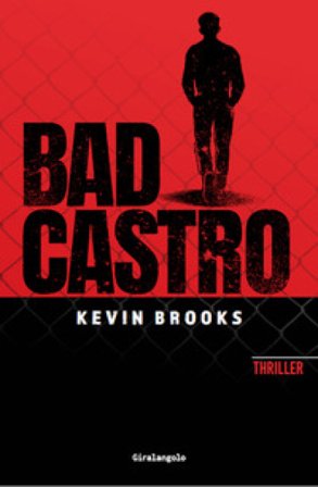Bad Castro Kevin Brooks