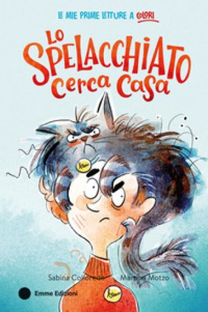 Lo spelacchiato cerca casa. Ediz. a colori Sabina Colloredo