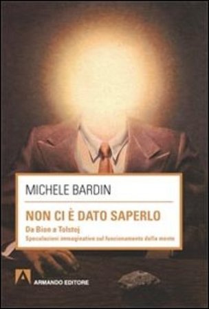 Non ci è dato saperlo. Da Bion a Tolstoj Michele Bardin