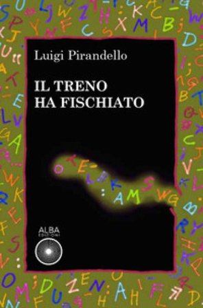 Il treno ha fischiato Luigi Pirandello