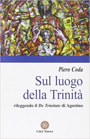 Sul luogo della Trinità. Rileggendo il «De Trinitate» di Agostino Piero Coda