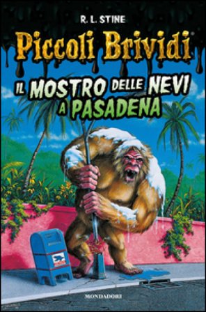 Piccoli brividi. Il mostro delle nevi a Pasadena Robert Lawrence Stine