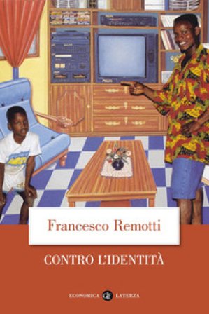 Contro l'identità Francesco Remotti