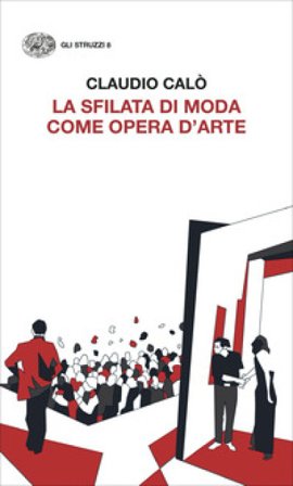 La sfilata di moda come opera d'arte Claudio Calò