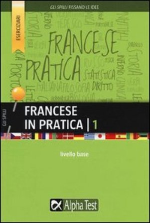 Francese in pratica. Vol. 1 Marie Cerati