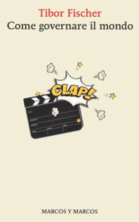 Come governare il mondo Tibor Fischer