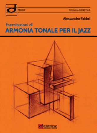 Esercitazioni di armonia tonale per il jazz. Metodo Alessandro Fabbri