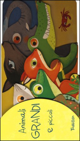 Animali grandi e piccoli. Ediz. illustrata Madeleine Deny