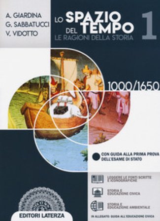 Lo spazio del tempo. Le ragioni della storia. Per il triennio delle Scuole superiori. Con e-book. Con espansione online. Vol. 1: 1000-1650 Andrea 
