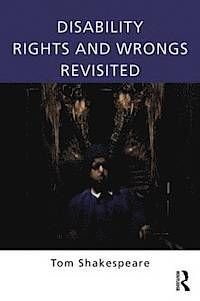 Disability Rights and Wrongs Revisited