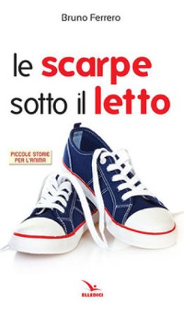 Le scarpe sotto il letto Bruno Ferrero