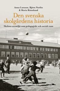 Den svenska skolgårdens historia, ISBN: 9789188168832