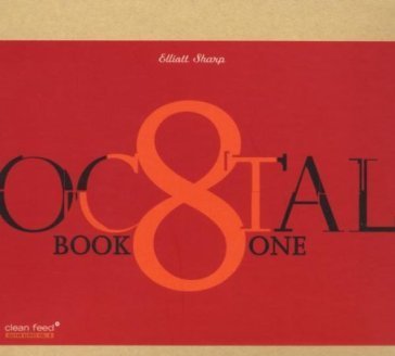 Octal: book one Elliott Sharp