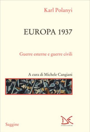 Europa 1937. Guerre esterne e guerre civili Karl Polanyi