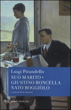 Suo marito-Giustino Roncella nato Boggiòlo Luigi Pirandello