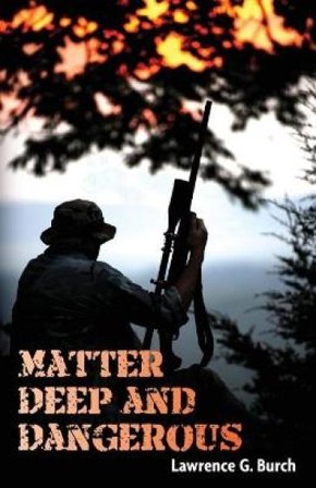 Matter Deep and Dangerous