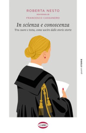 In scienza e conoscenza. Tra cuore e testa, come uscire dalle storie storte Roberta Nesto