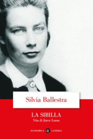La Sibilla. Vita di Joyce Lussu Silvia Ballestra