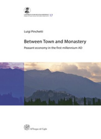 Between town and monastery. Peasant economy in the first millennium AD Luigi Pinchetti