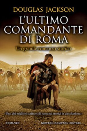 L'ultimo comandante di Roma Douglas Jackson