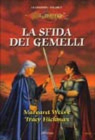 La sfida dei gemelli. Le leggende. DragonLance. Vol. 3 Margaret Weis