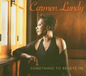 Something to believe in CARMEN LUNDY
