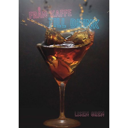 Från kaffe till drink (inbunden)