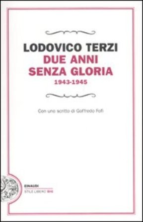 Due anni senza gloria 1943-1945 Lodovico Terzi