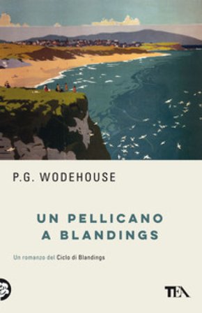 Un pellicano a Blandings Pelham Grenville Wodehouse