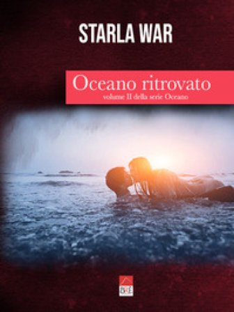 Oceano ritrovato. Oceano. Vol. 2 Starla War
