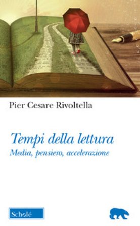 Tempi della lettura. Media, pensiero, accelerazione Pier Cesare Rivoltella