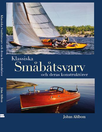 Klassiska småbåtsvarv och deras konstruktörer - Bok av Johan Ahlbom - Inbunden