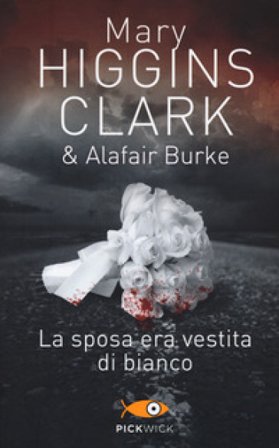 La sposa era vestita di bianco Mary Higgins Clark