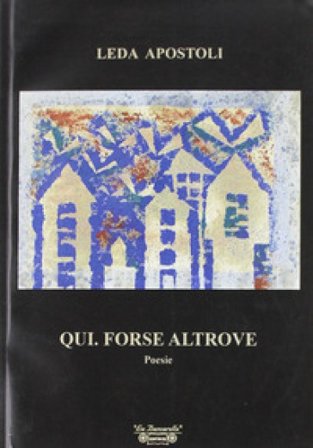 Qui. Forse altrove Leda Apostoli