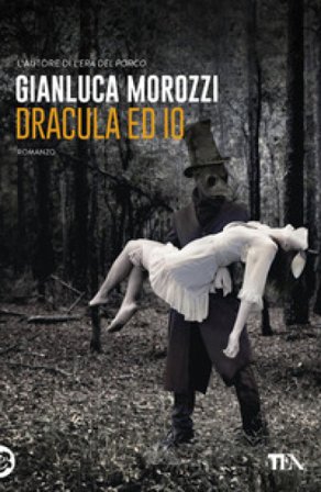 Dracula ed io Gianluca Morozzi