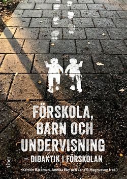 Förskola, barn och undervisning - Didaktik i förskolan