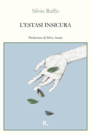 L'estasi insicura Silvio Raffo