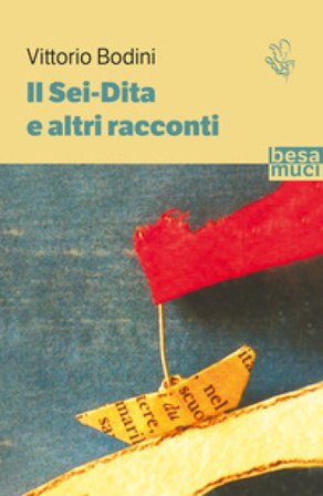 Il Sei-Dita e altri racconti Vittorio Bodini
