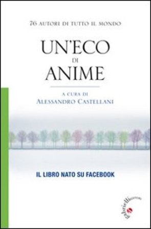 Un'eco di anime. 76 autori di tutto il mondo