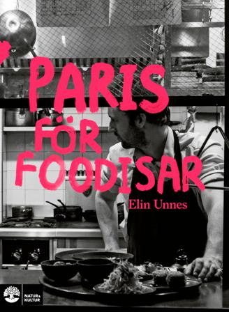 Paris för foodisar - Bok av Elin Unnes - Häfte