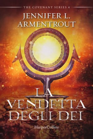 La vendetta degli dei. Covenant series. Vol. 4 Jennifer L. Armentrout