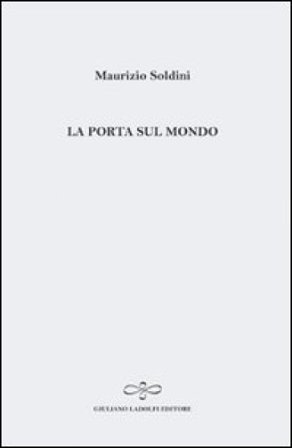 La porta sul mondo Maurizio Soldini