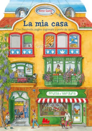 La mia casa. Libro-affresco. Ediz. a colori Anne Suess