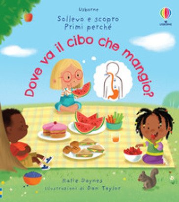 Dove va il cibo che mangio? Ediz. a colori Katie Daynes
