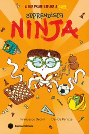 Apprendista ninja. Ediz. a colori Francesco Bedini