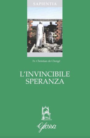 L'invincibile speranza Christian de Chergé