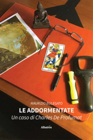Le addormentate. Un caso di Charles De Profumat Maurizio Bulegato