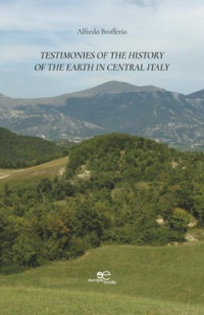 Testimonies of the history of the Earth in Central Italy Alfredo Brofferio